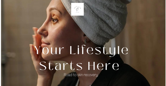 YOUR LIFESTYLE STARTS HERE: ROAD TO SKIN RECOVERY.